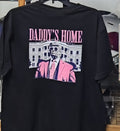 "Daddy's Home" President Trump T Shirts